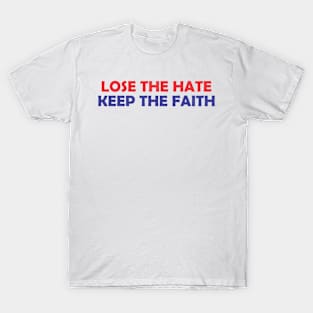 Lose The Hate Keep The Faith T-Shirt